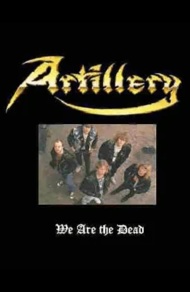 Artillery; We are the dead